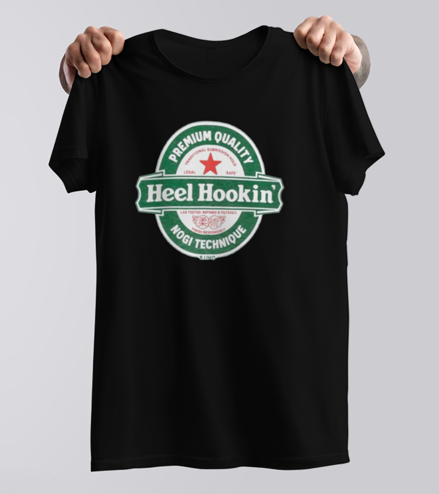 Premium Quality Heel Hookin' Legal Safe Traditional Submission Hold Nogi Technique T-Shirt