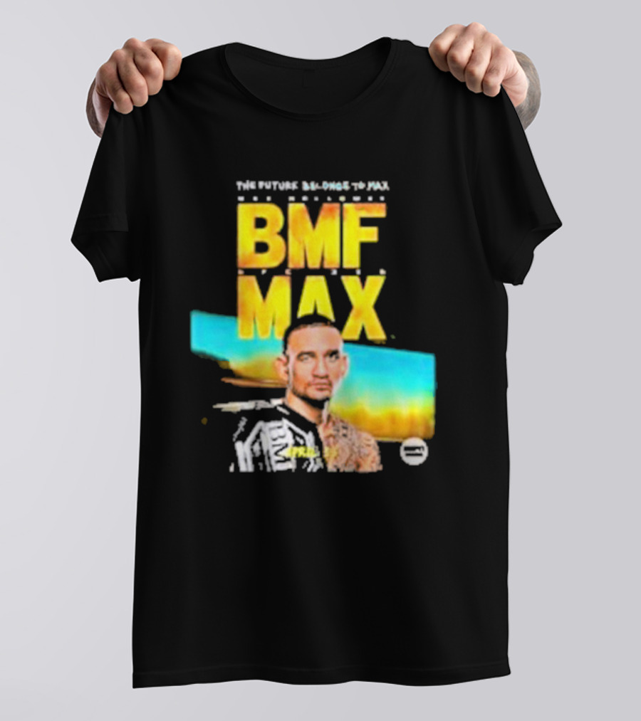 The Future Belongs To BMF Max Holloway T-Shirt