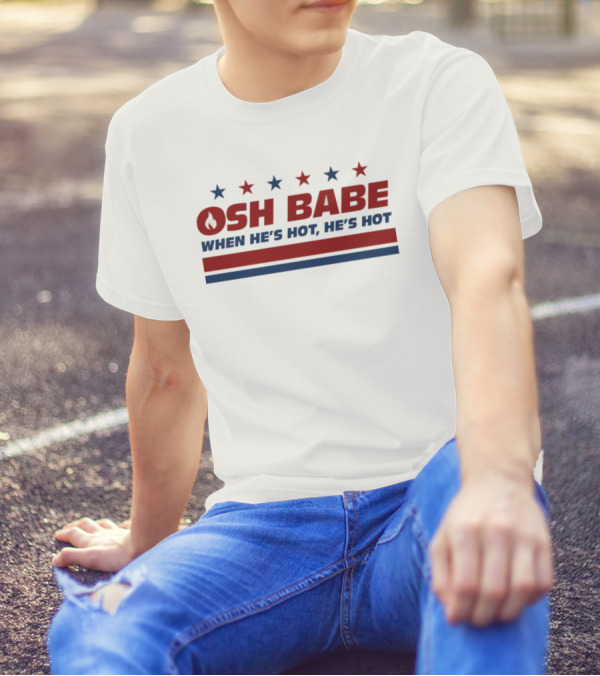 OSH Babe When He's Hot He's Hot T-Shirt