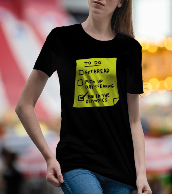 Zoebread To Do List Get Bread Pick Up Dry Cleaning Be In The Olympics Yellow Note T-Shirt