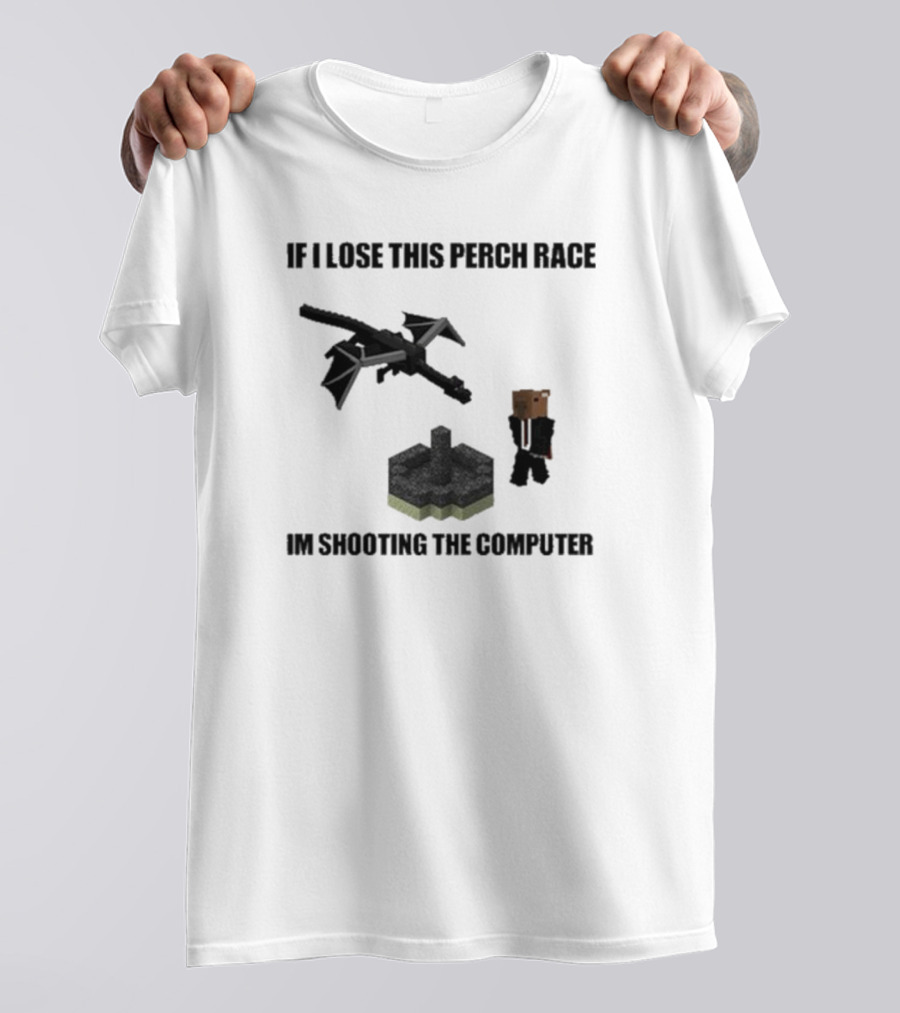 If I Lose This Perch Race I'm Shooting The Computer Minecraft Ender Dragon Pixel T-Shirt