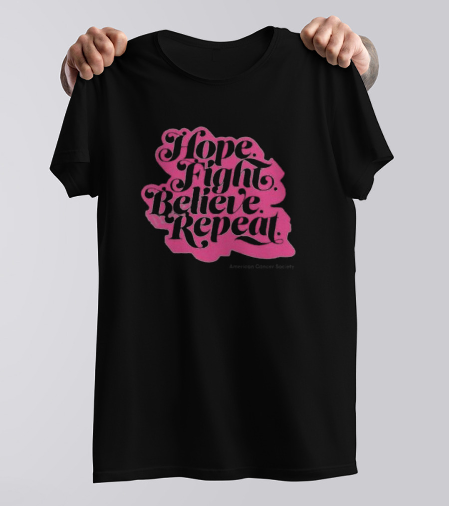 Hope Fight Believe Repeat T-Shirt