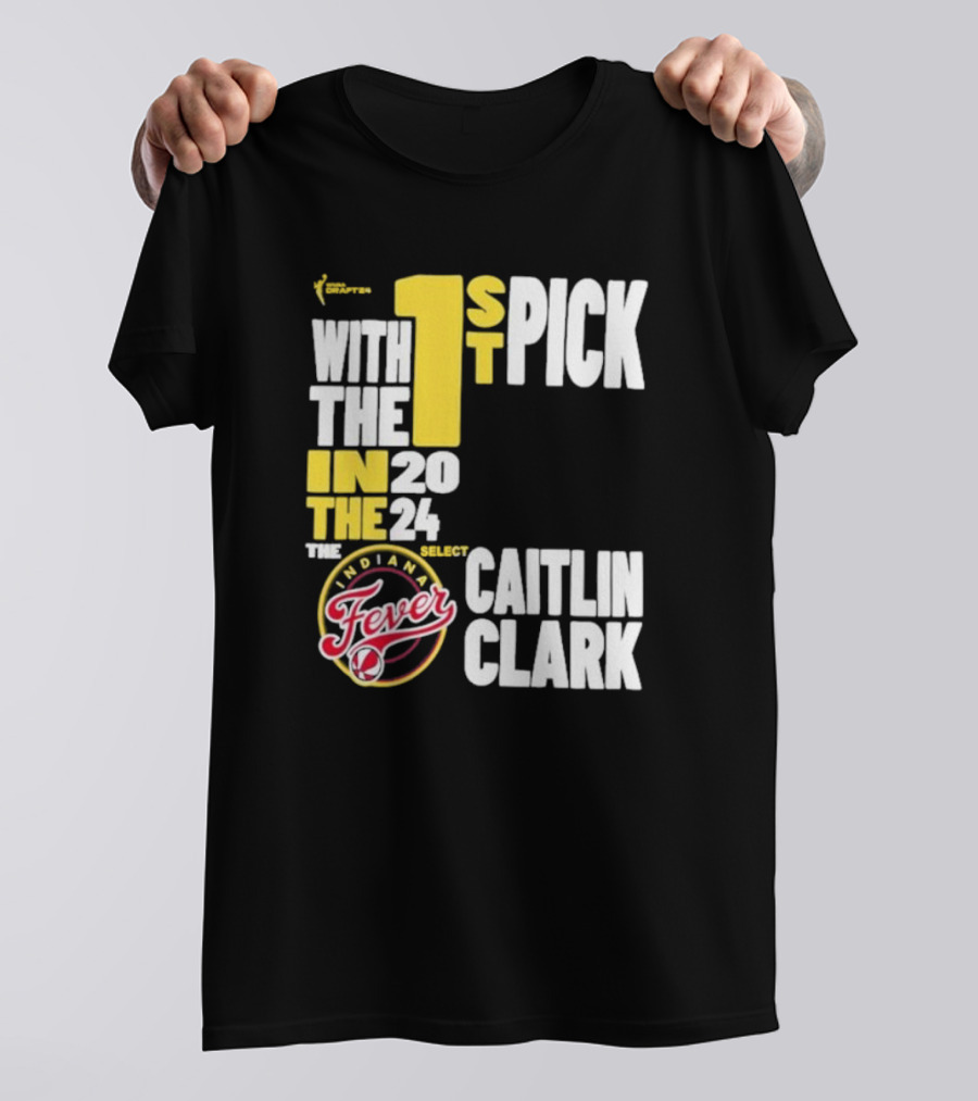 Indiana Fever 1st Pick 2024 Drafts Select Caitlin Clark T-Shirt