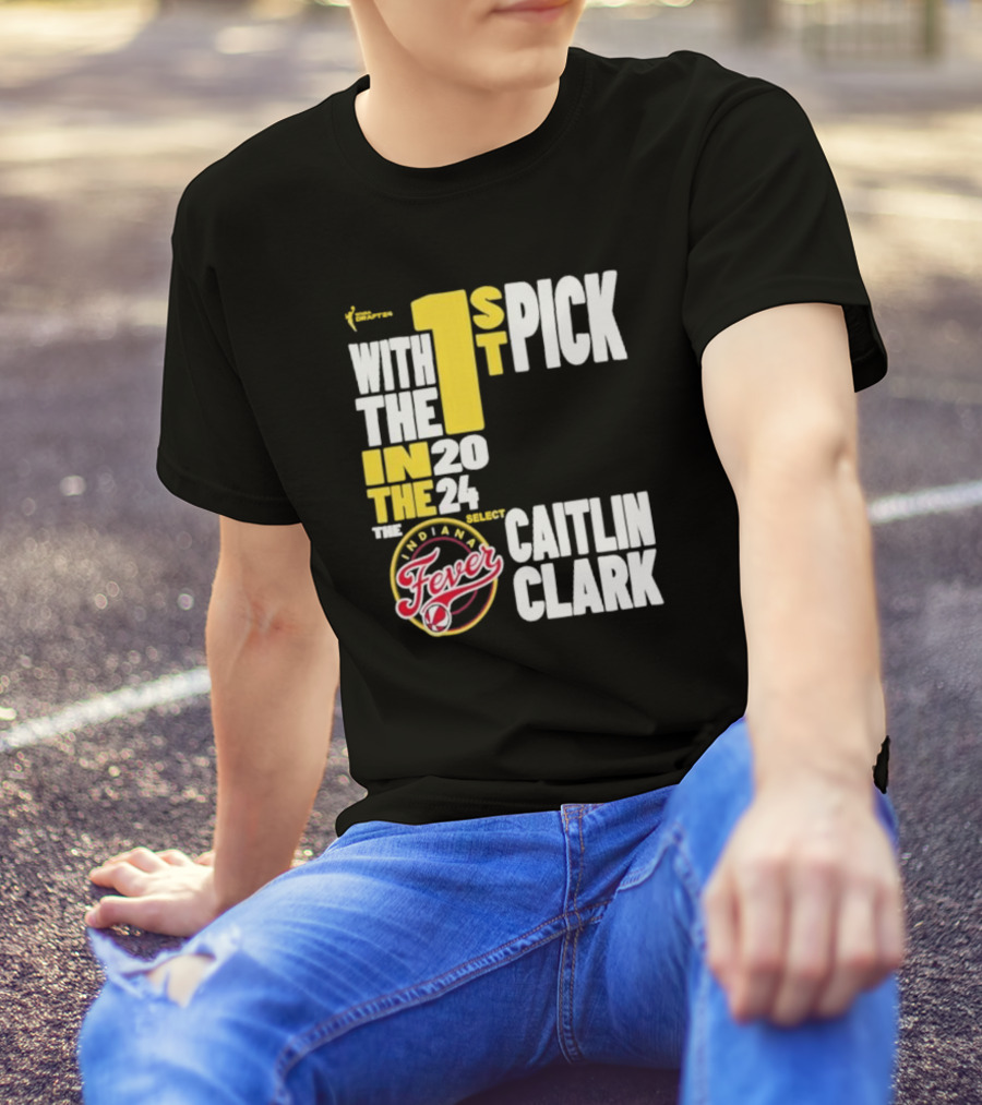 Indiana Fever 1st Pick 2024 Drafts Select Caitlin Clark T-Shirt