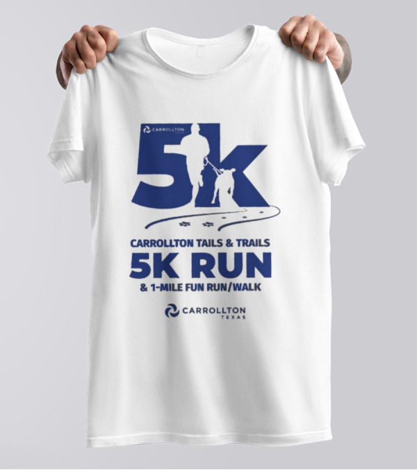 Carrollton Texas Tails And Trails 5k Run And 1-Mile Fun Run/Walk T-Shirt