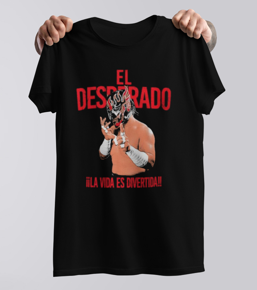 El Desperado Masked Wrestler La Vida Es Divertida T-Shirt