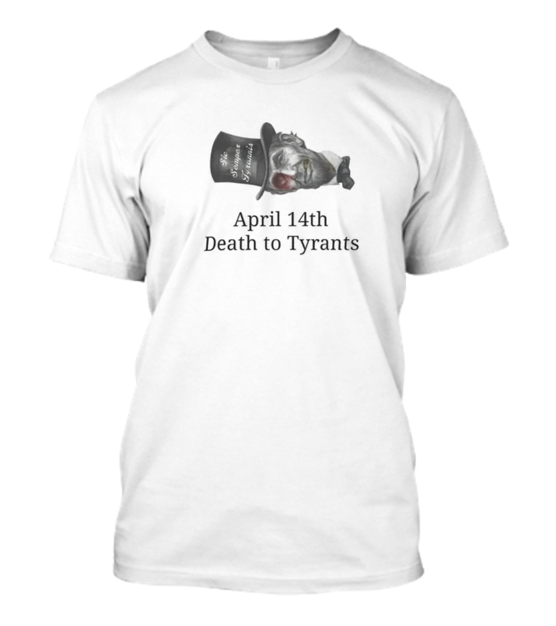 April 14th Sic Semper Lincoln Death To Tyrants T-Shirt