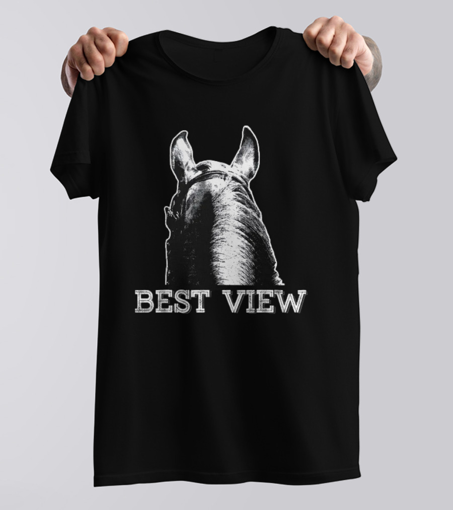 Best View Horse Riding Equestrian Perspective T-Shirt