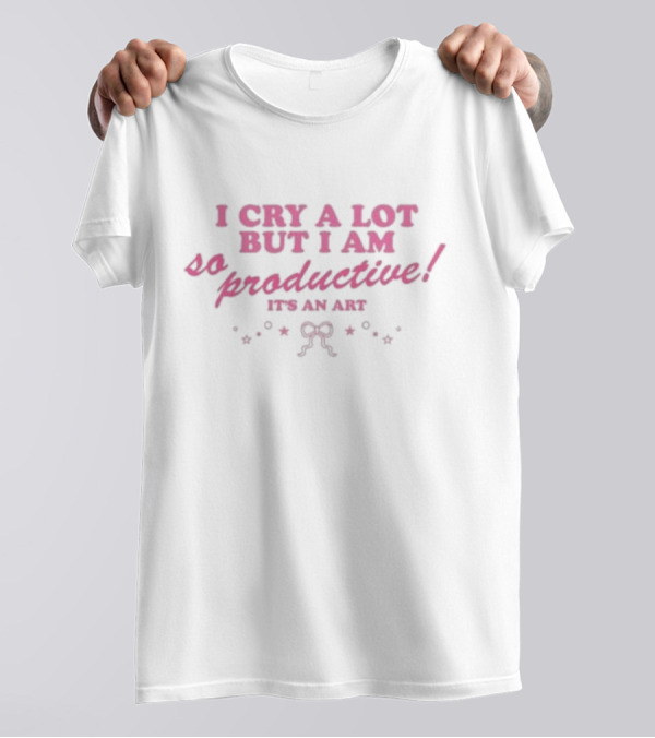 I Cry A Lot But I Am So Productive It’s An Art Stars And Bow Accents T-Shirt