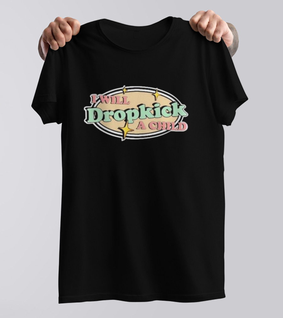 I Will Dropkick A Child Oval Retro Style With Stars T-Shirt