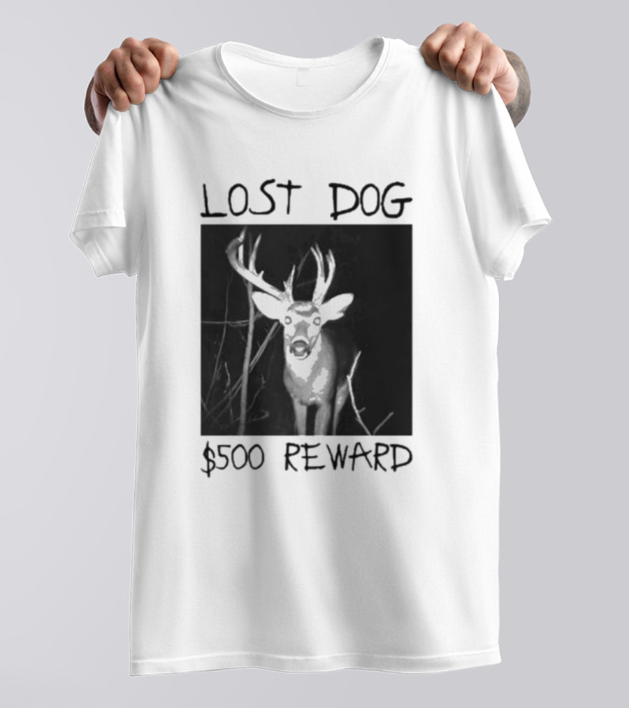 Lost Dog $500 Reward Deer Image T-Shirt