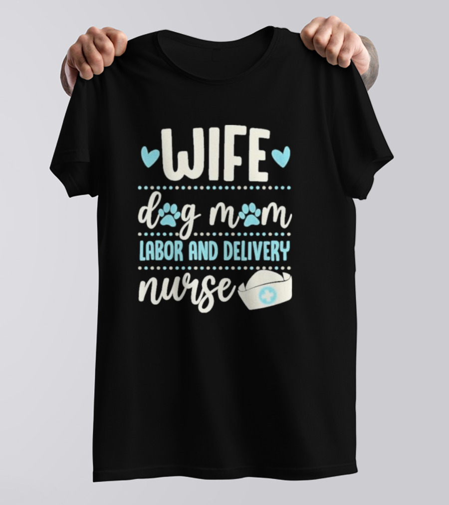 Wife Dog Mom Labor And Delivery Nurse Valentine's Day Love With Paws And Nurse Cap T-Shirt