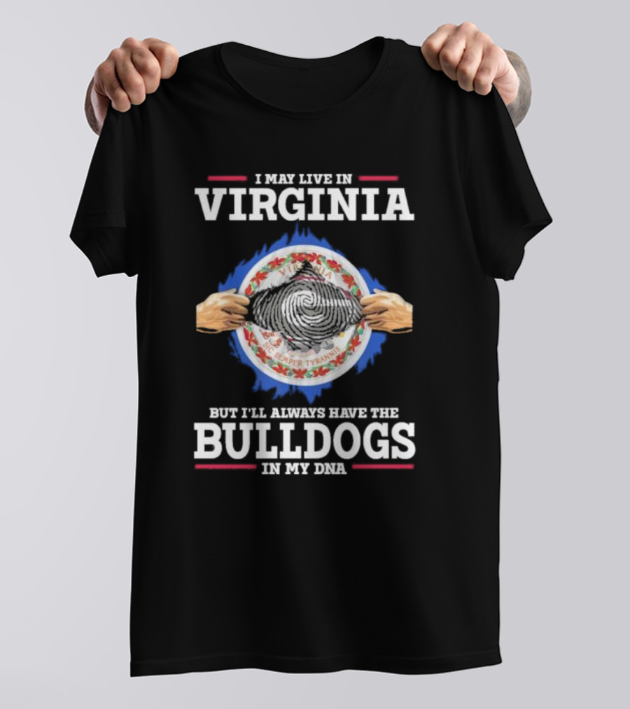 I May Live In Virginia But I'll Always Have The Bulldogs In My DNA T-Shirt