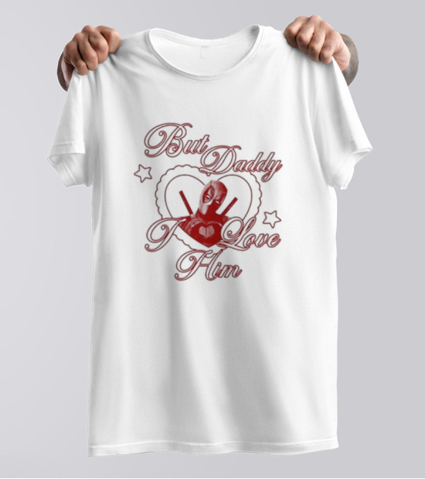 But Daddy I Love Him Deadpool Heart Emoji T-Shirt