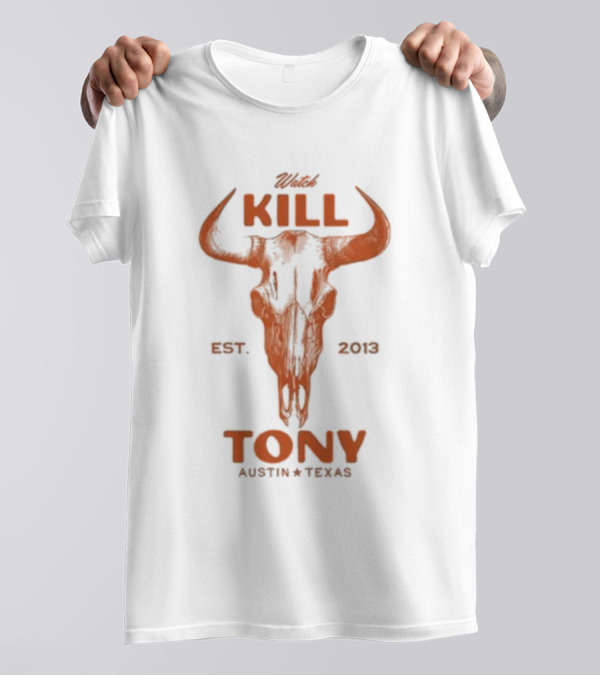 Kill Tony Austin Texas Est. 2013 Bull Skull T-Shirt