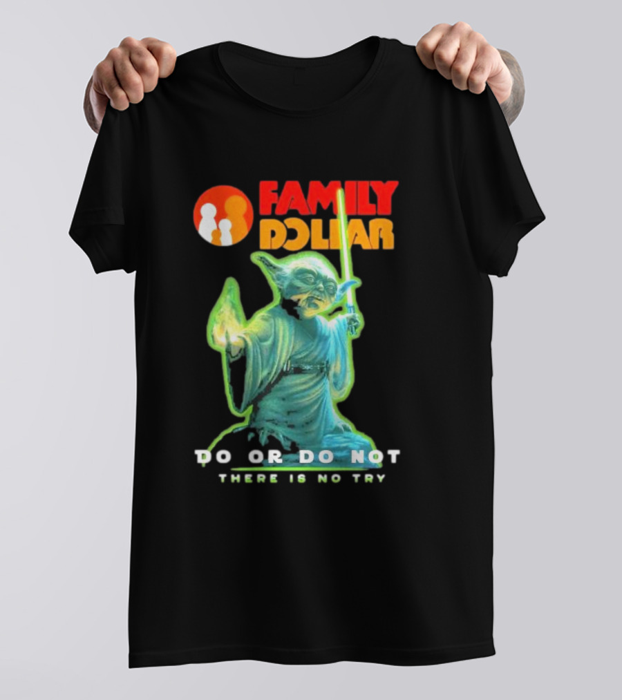 Family Dollar Yoda Star Wars Do Or Do Not There Is No Try T-Shirt