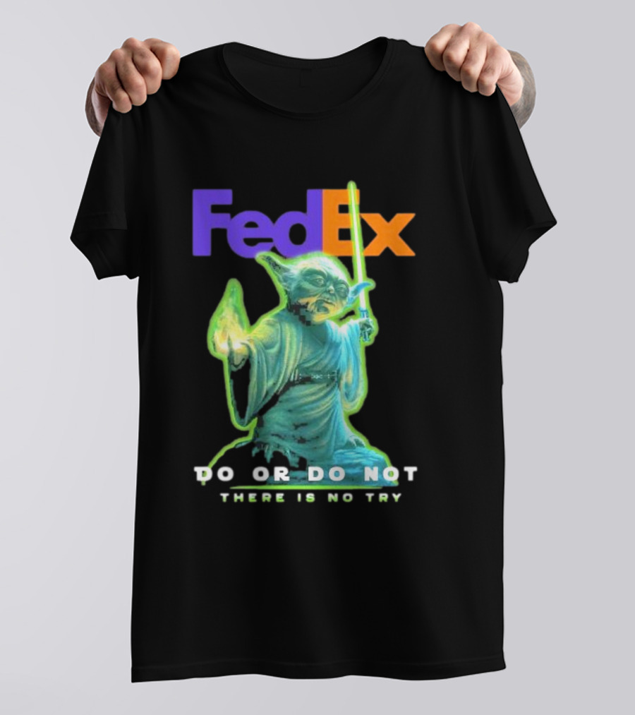 FedEx Yoda Star Wars Do Or Do Not There Is No Try T-Shirt