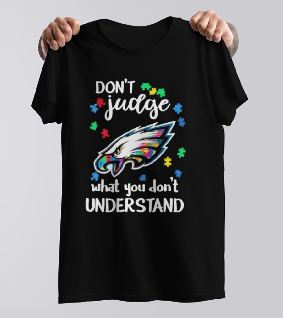Philadelphia Eagles Don't Judge What You Don't Understand Autism Puzzle Logo T-Shirt