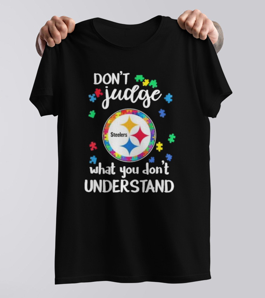 Pittsburgh Steelers Don't Judge What You Don't Understand Autism Puzzle T-Shirt