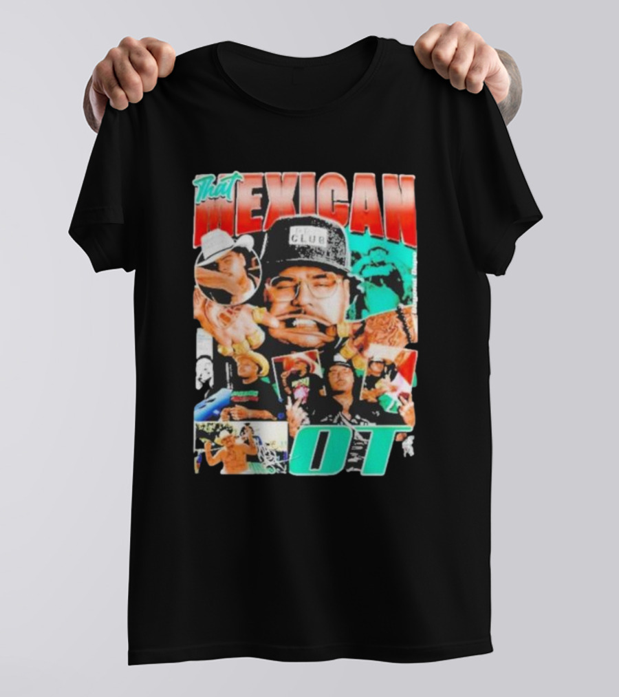 That Mexican OT Texas Rap Hip Hop Artist Concert Tour T-Shirt