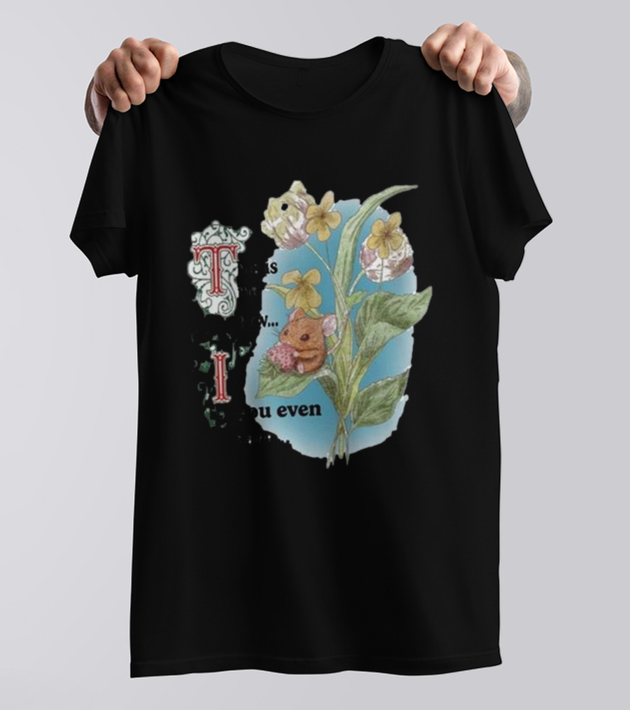 This Is Me Btw If You Even Care Vintage Floral Mouse T-Shirt