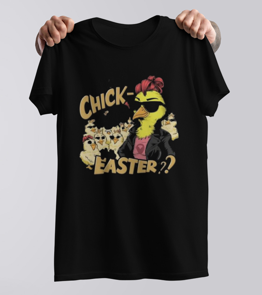 Feeling Chick-Tastic This Easter? T-Shirt