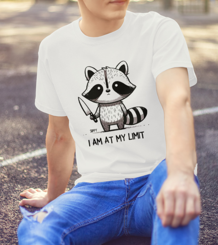 Sippy I Am At My Limit Raccoon Holding Knife T-Shirt