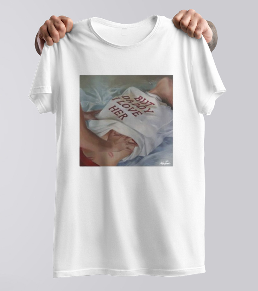 But Daddy I Love Her Painting T-Shirt