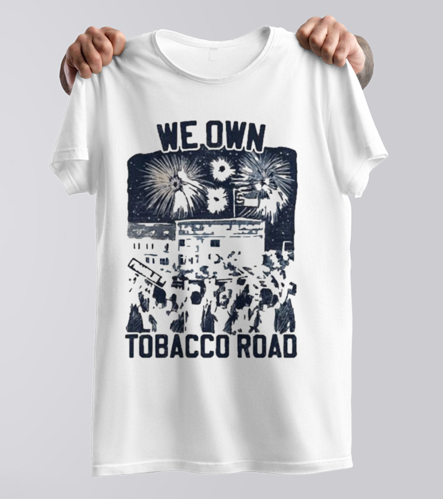 We Own Tobacco Road Franklin ST Fireworks T-Shirt
