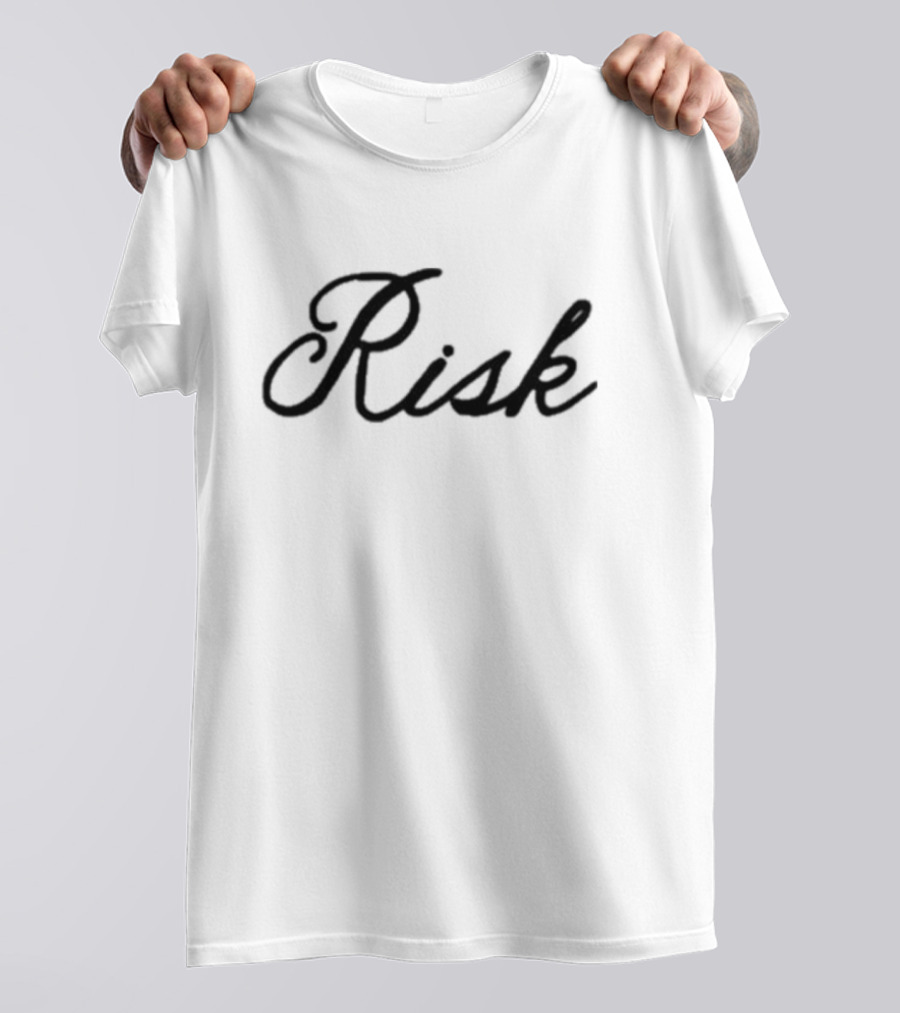 I'm Gonna Take It Risk T-Shirt