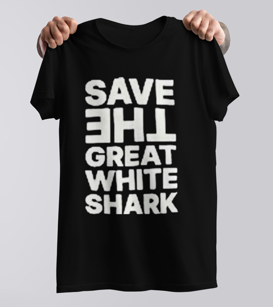 Save The Great White Shark T-Shirt