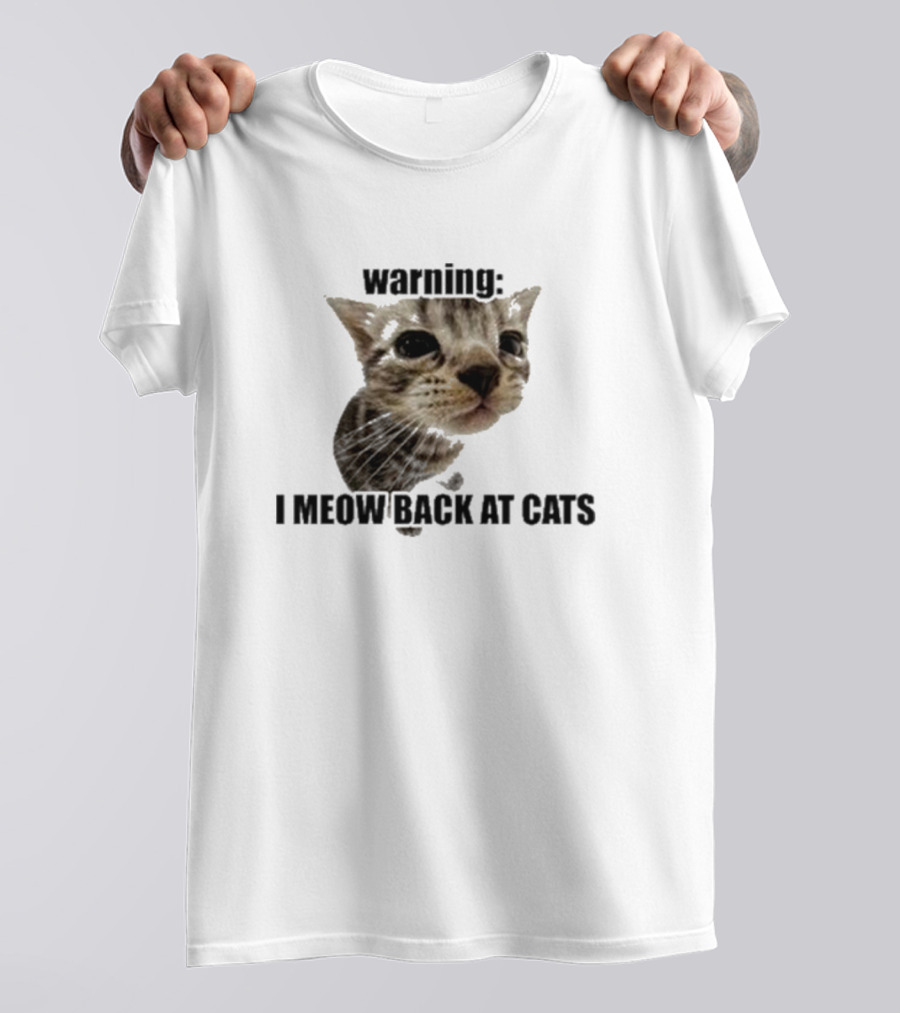 Warning I Meow Back At Cats Cute Kitten Face T-Shirt