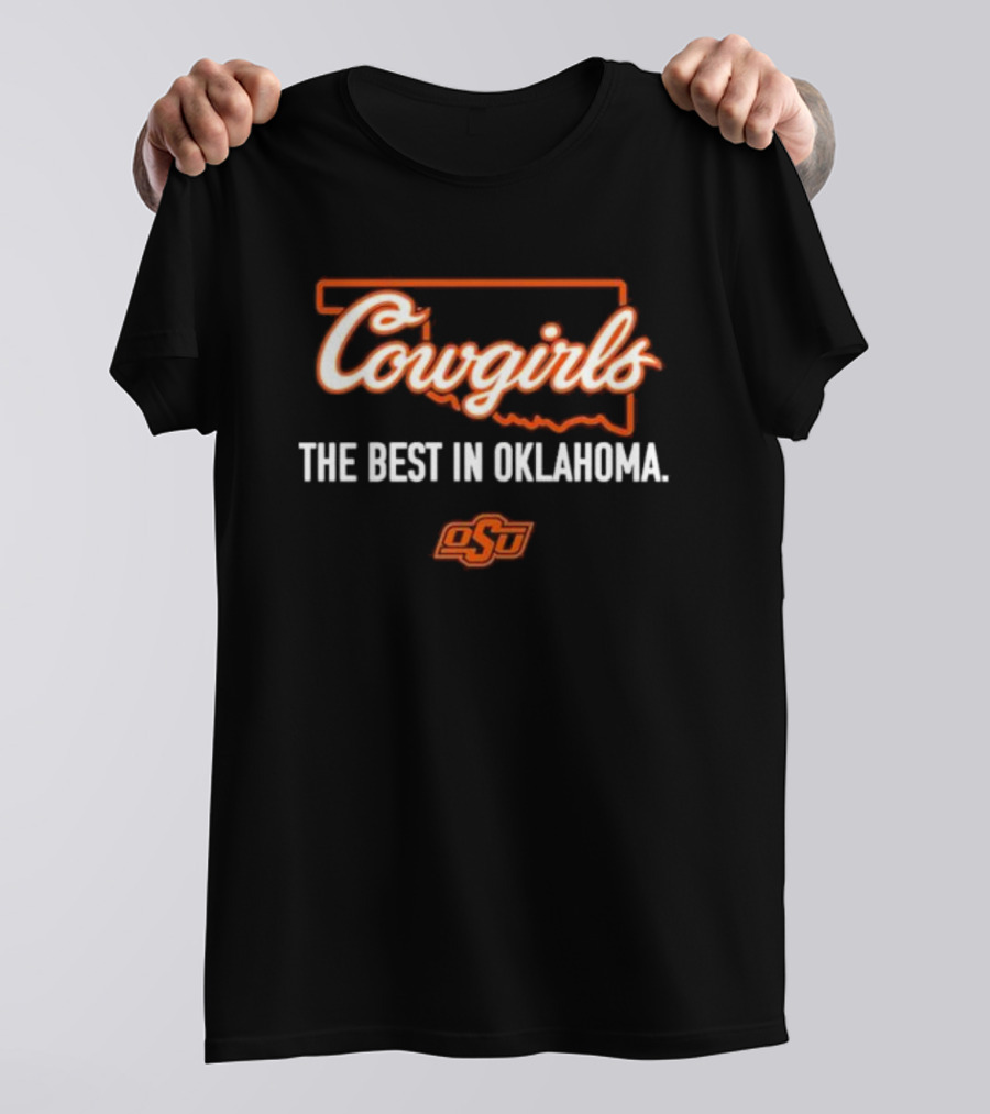 Oklahoma State Cowboys Cowgirls OSU The Best In Oklahoma T-Shirt