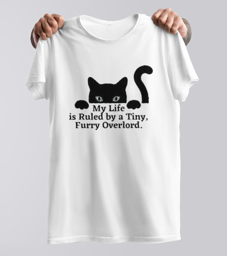 Black Cat My Life Is Ruled By A Tiny Furry Overlord T-Shirt