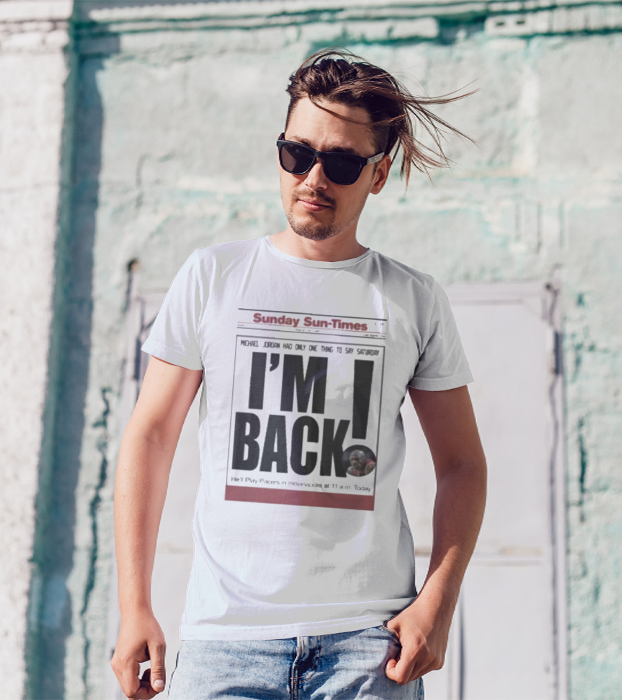 Sunday Sun Times Michael Jordan I'm Back 11 AM Today T-Shirt
