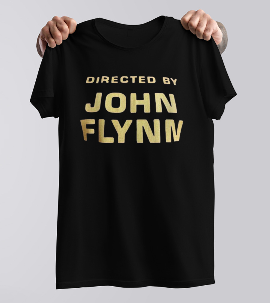 Directed By John Flynn T-Shirt