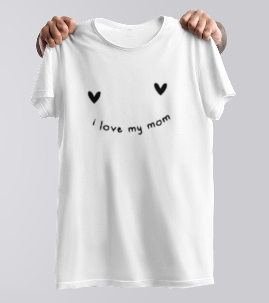 I Love My Mom Heart Smile Face T-Shirt
