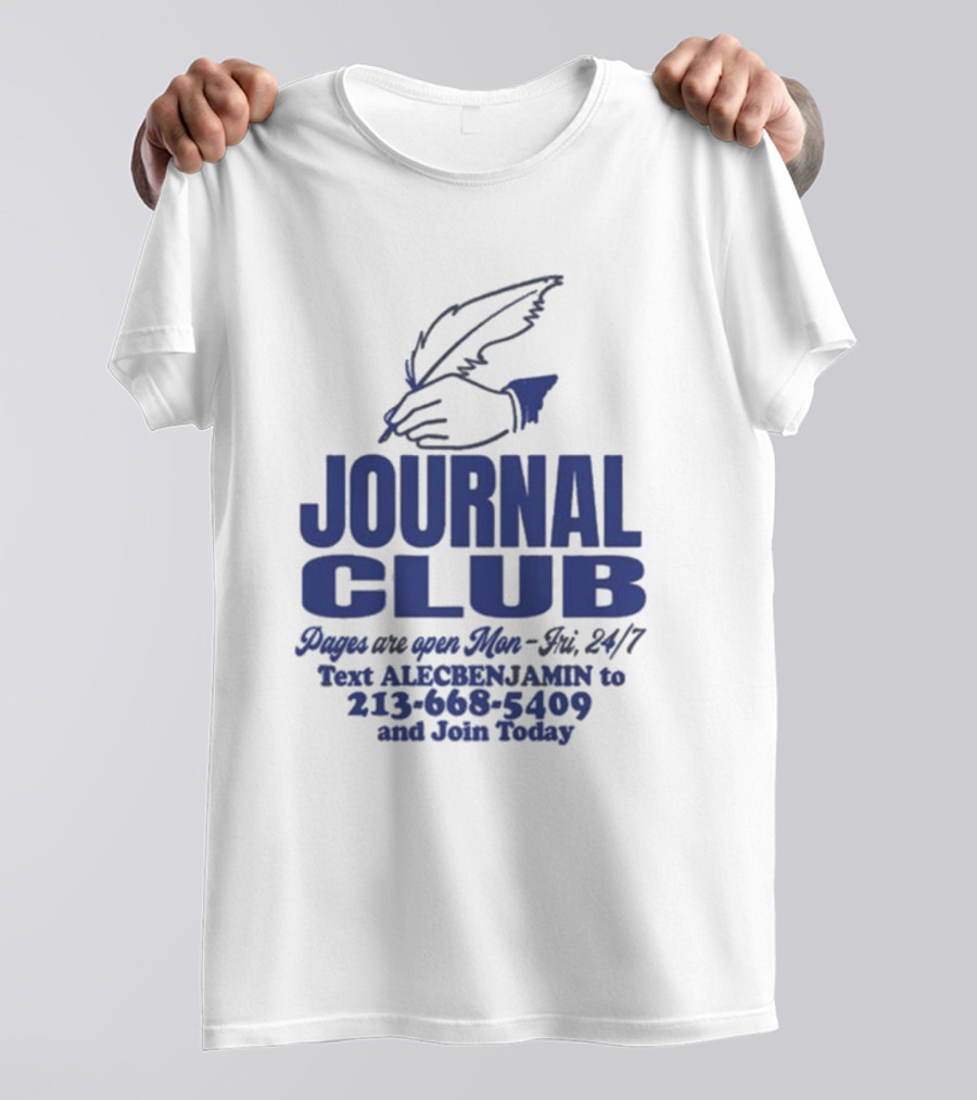 Alec Benjamin Journal Club Pages Are Open 24/7 Text To Join Today T-Shirt
