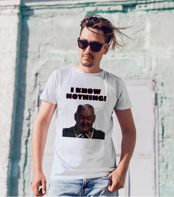 I Know Nothing John Banner As Sergeant Schultz Hogan's Heroes T-Shirt
