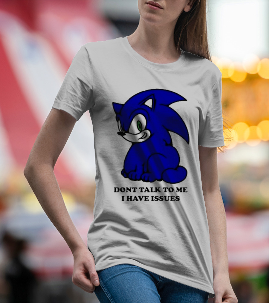Dont Talk To Me I Have Issues Mamonoworld T-Shirt