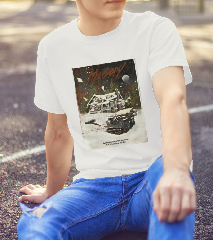 Misery Paul Sheldon Used To Write For A Living Now He’s Writing To Stay Alive Typewriter House Snow Night T-Shirt
