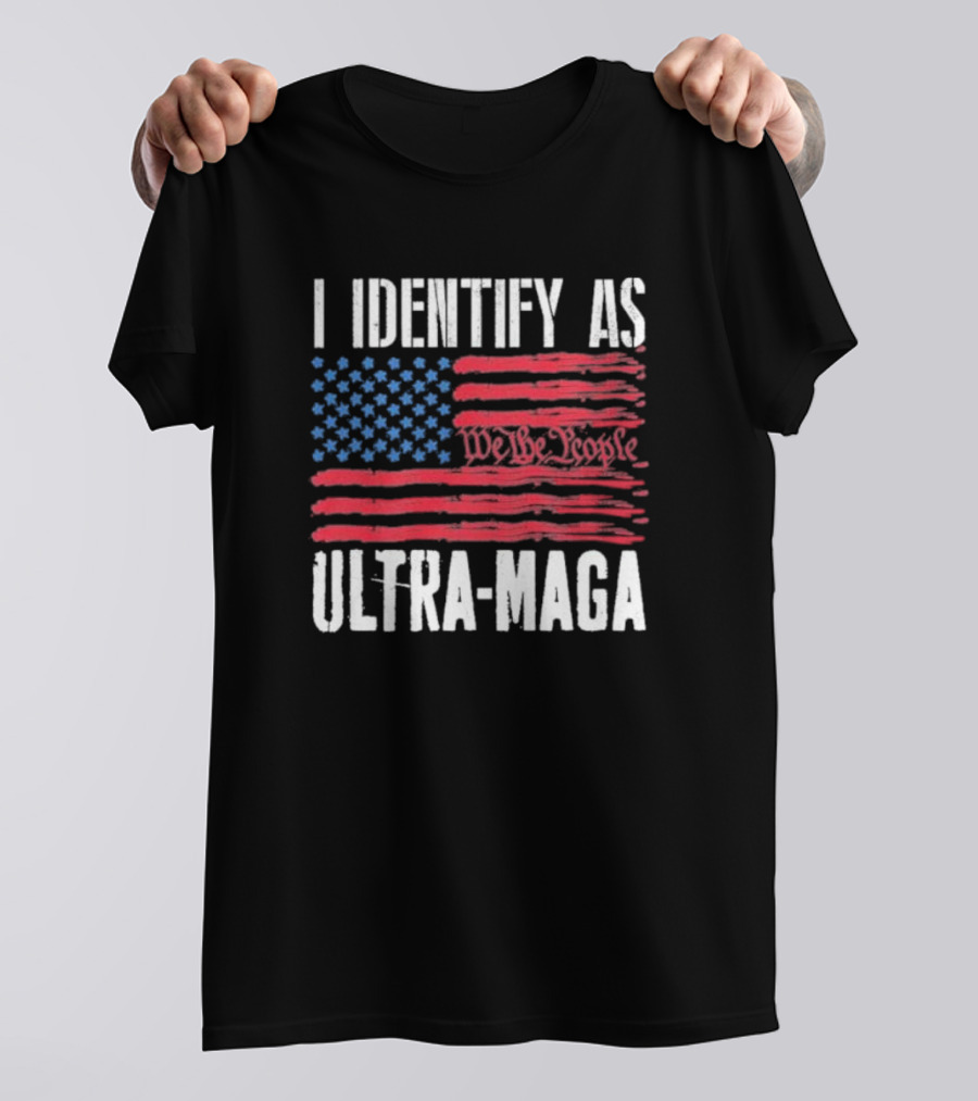 I Identify As Ultra Maga We The People Flag T-Shirt