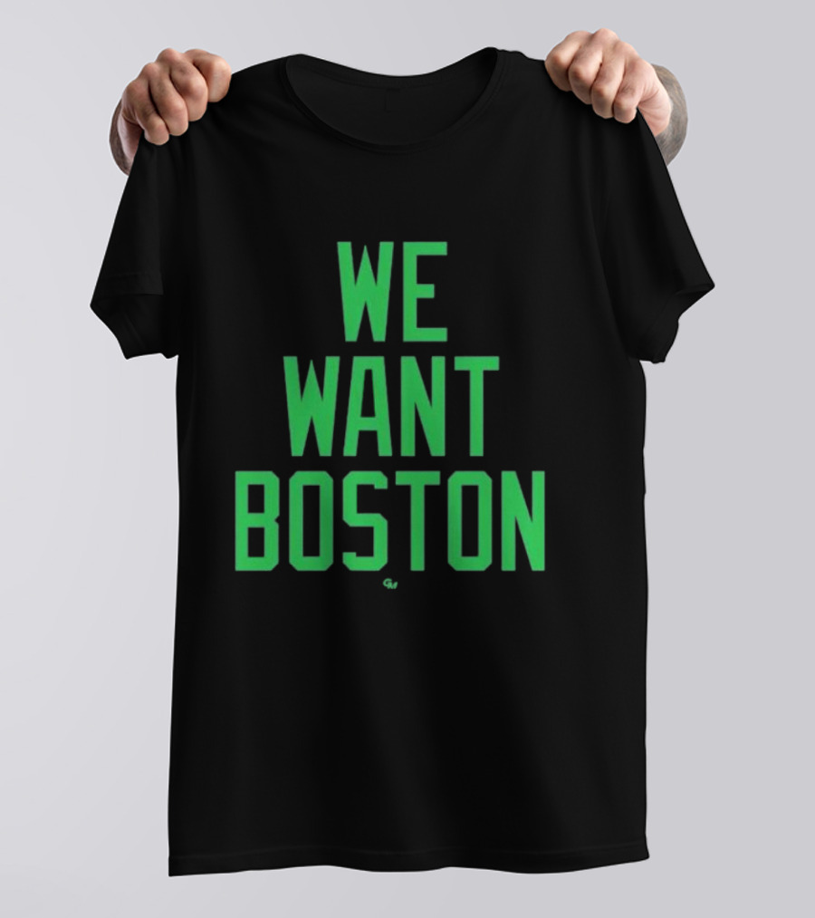 We Want Boston Jayson Tatum Basketball Celtics Fan Gear T-Shirt