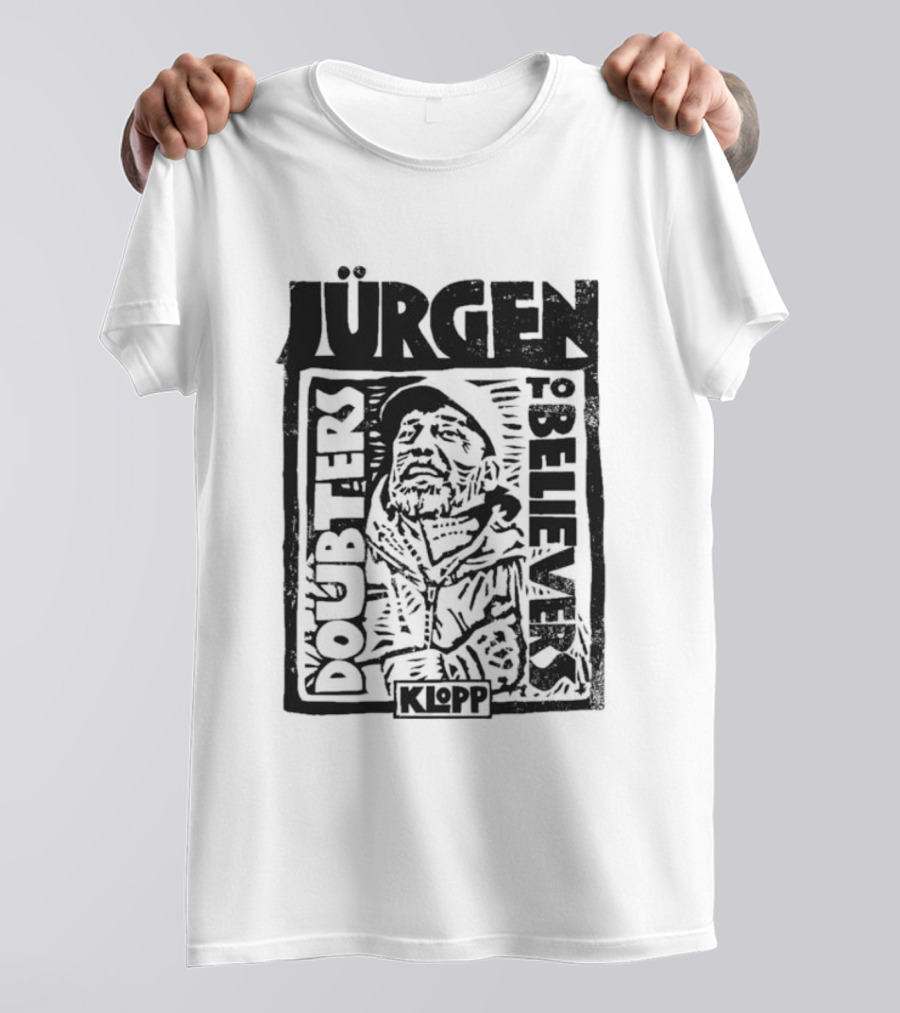 Jürgen Klopp Doubters To Believers Soccer Manager Transformation T-Shirt