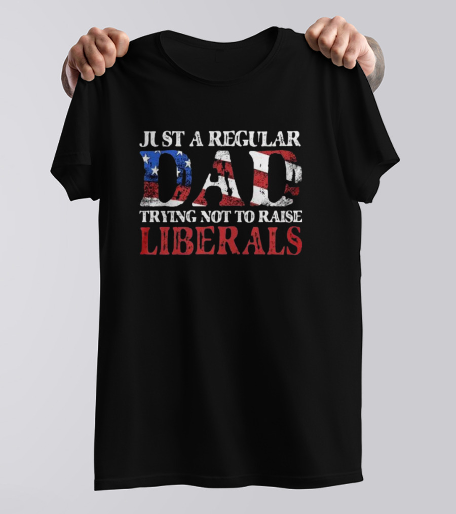 Just A Regular Dad Trying Not To Raise Liberals Vintage American Flag T-Shirt