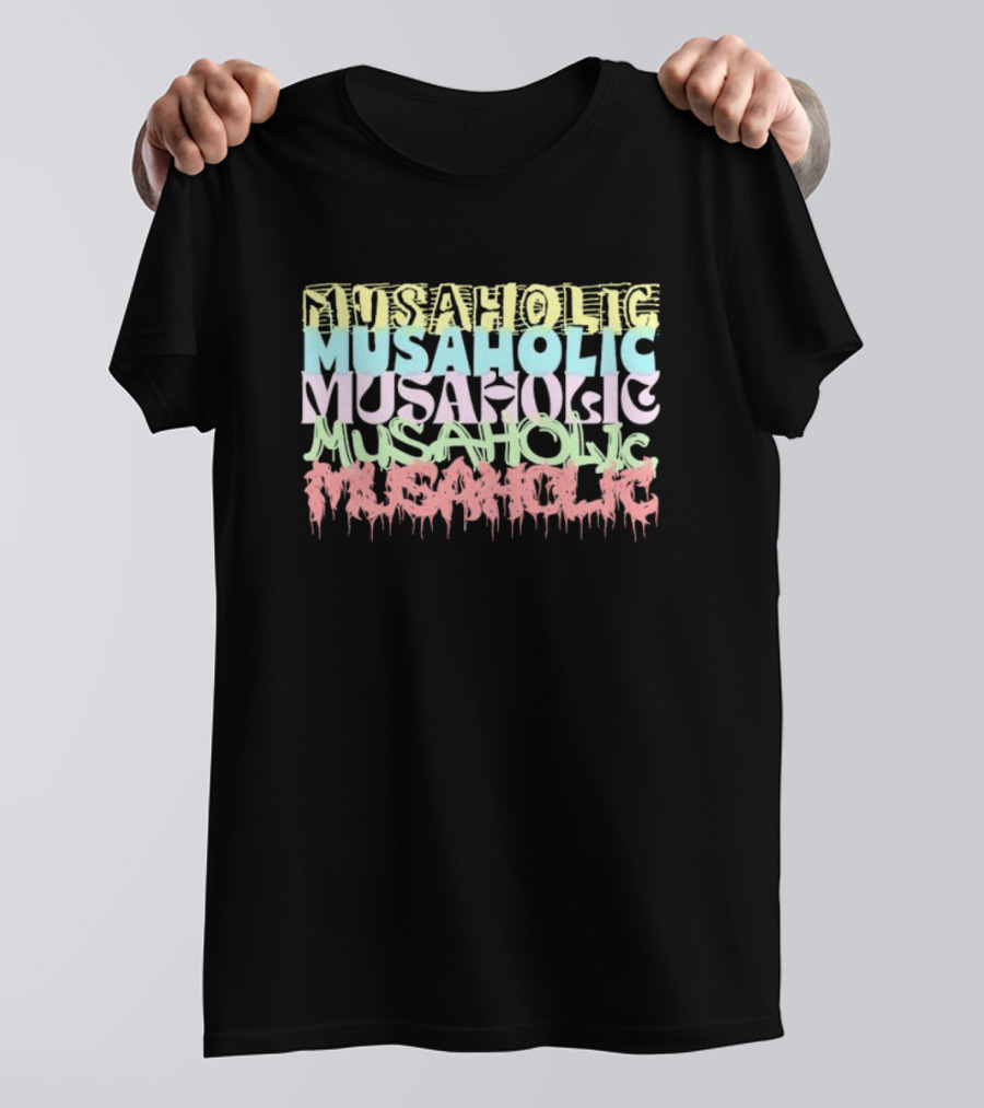 Musaholic Musaholic Musaholic Musaholic Musaholic T-Shirt