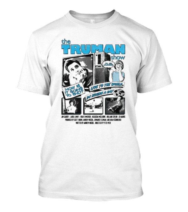 The Truman Show How Is It Going To End Live To The World 24 Hours A Day T-Shirt