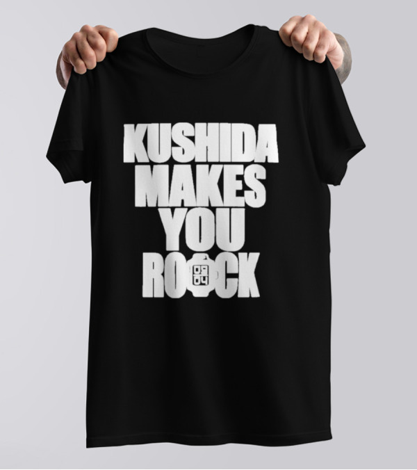 Kushida Makes You Rock 08 04 T-Shirt