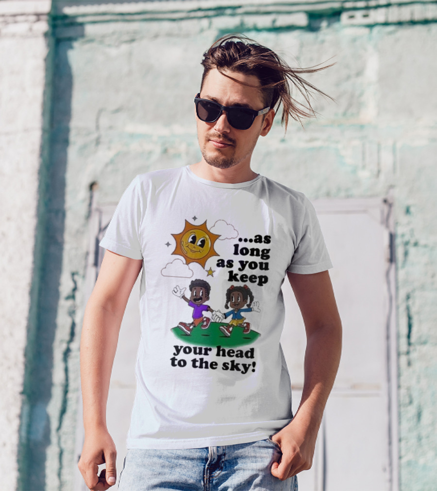 Keep Your Head To The Sky Sun And Kids Running Playfully T-Shirt