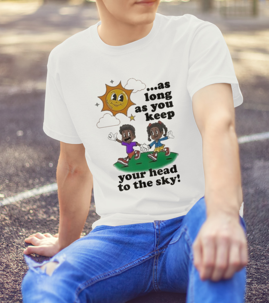 Keep Your Head To The Sky Sun And Kids Running Playfully T-Shirt